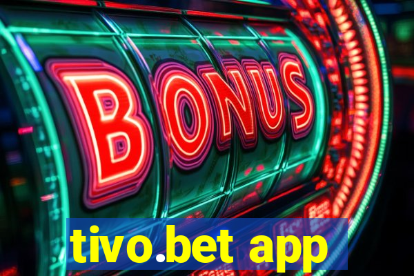 tivo.bet app